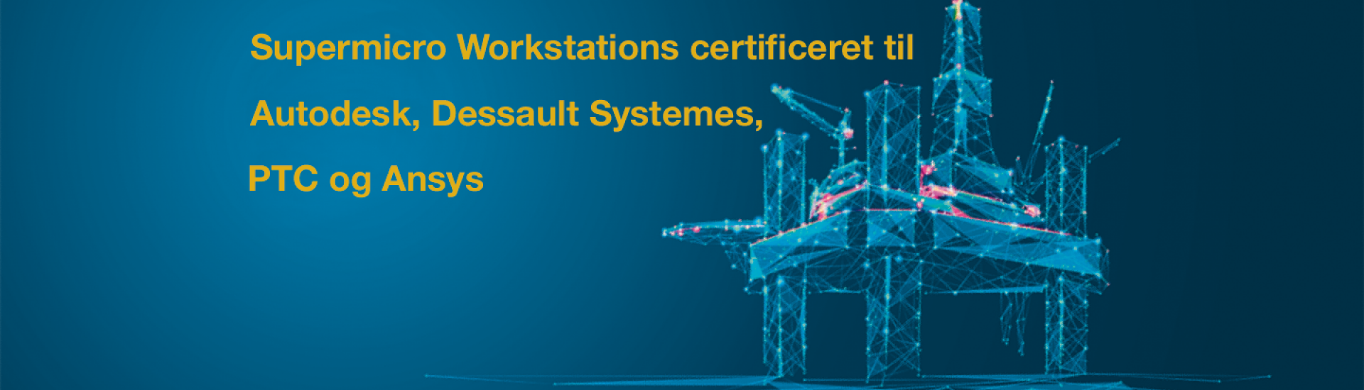Supermicro Workstations certificeret til Autodesk, Dassault Systemes, PTC og Ansys